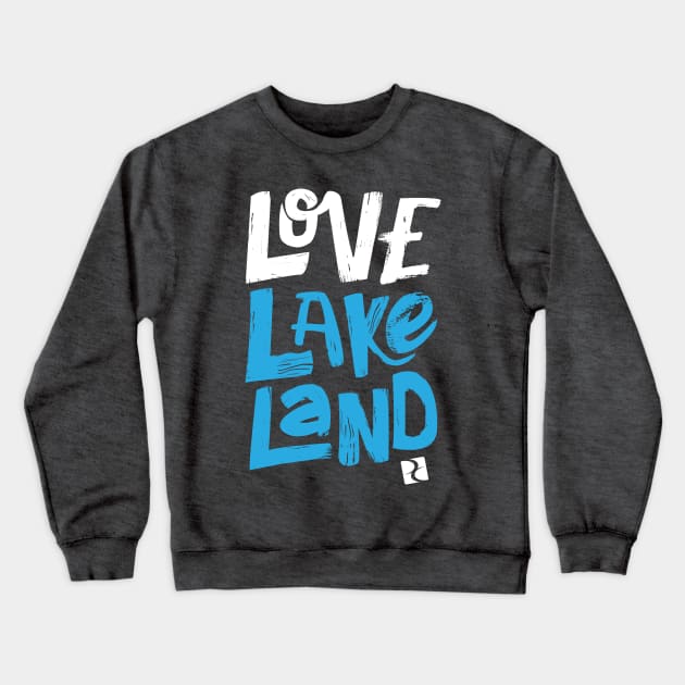 Love Lakeland Dream Center Crewneck Sweatshirt by DreamCenterLKLD